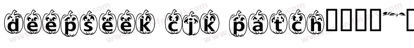 deepseek cjk patch字体下载字体转换